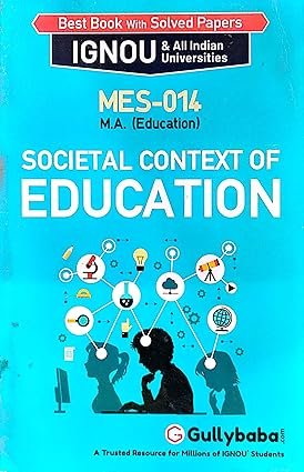IGNOU SAMPLE PAPER GULLYBABA MES-014 SOCIETAL CONTEXT OF EDUCATION ENGLISH MEDIUM