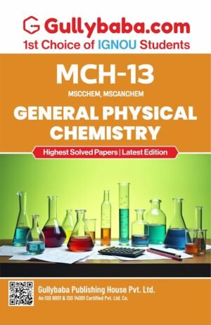 Latest IGNOU Gullybaba MCH-013 General Physical Chemistry Guide Book