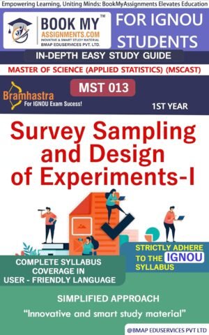 MST 013 Survey Sampling and Design of Experiments-I IGNOU Study Material English Medium