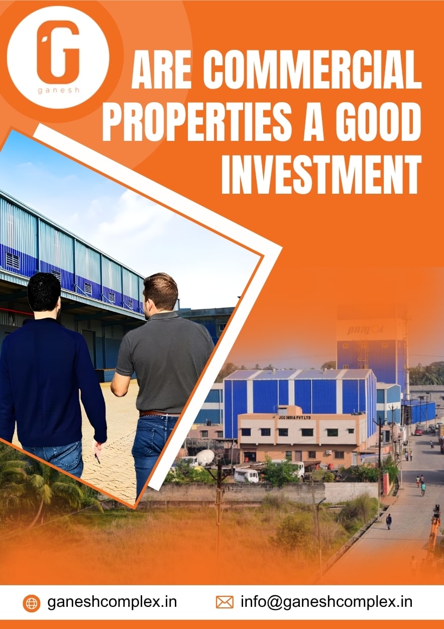 Are Commercial Properties a Good Investment – Ganesh Complex