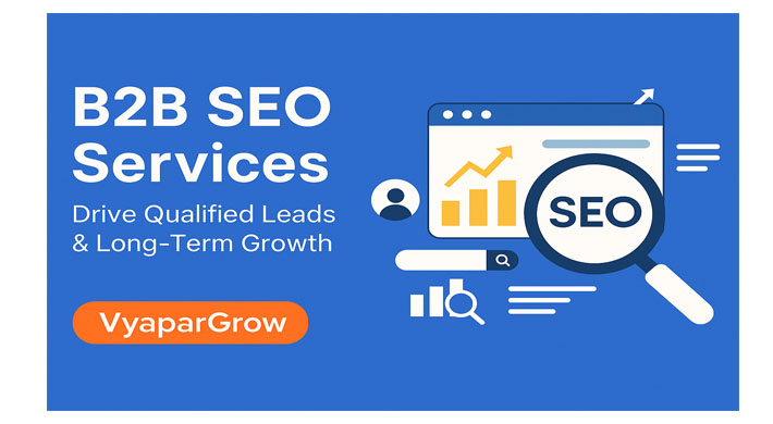 B2B SEO Services That Drive Qualified Leads & Long-Term Growth | VyaparGrow