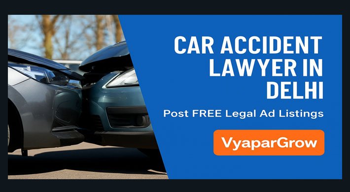 How to Find the Best Car Accident Lawyer in Delhi: A Complete Guide
