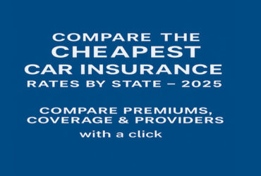 Compare the Cheapest Car Insurance Rates by State – 2025