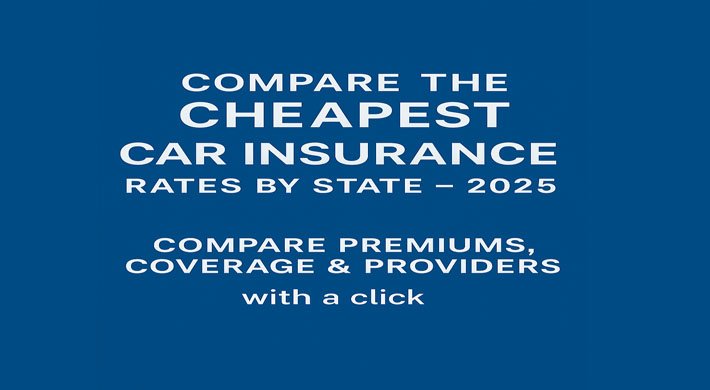 Compare the Cheapest Car Insurance Rates by State – 2025