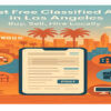 Classified LA: Post Free Ads in Los Angeles & Connect Locally