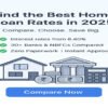 Compare Home Loan Rates: Find the Best Deal in 2025