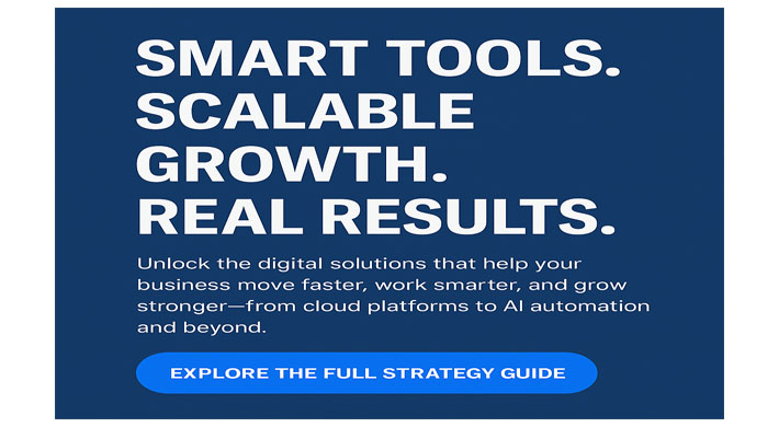 5 Digital Solutions That Help Businesses Grow Faster and Smarter