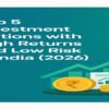 Top 5 Investment Options with High Returns and Low Risk in India 2026