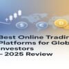 Best Online Trading Platforms for Global Investors