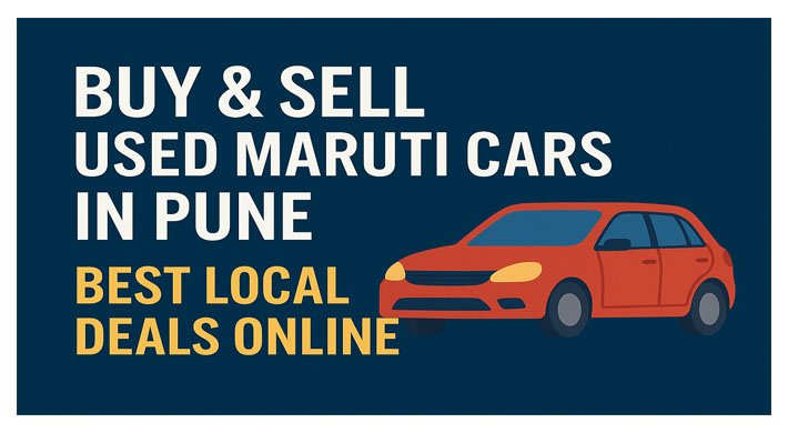 Buy & Sell Used Maruti Cars in Pune – Best Local Deals Online