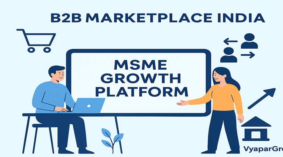 B2B Marketplace India – Connecting Businesses for Faster Growth with VyaparGrow